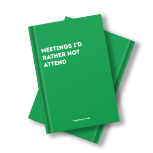 MEETINGS I'D RATHER NOT ATTEND